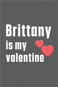 Brittany is my valentine