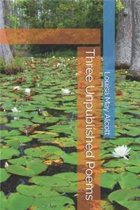 Three Unpublished Poems