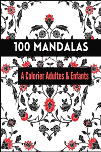 100 Mandalas A Colorier Adultes & Enfants