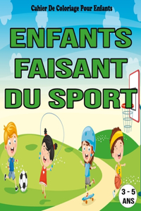 Enfants Faisant Du Sport: Cahier De Coloriage Pour Enfants / 3 - 5 Ans: Livre de coloriage enfant 3 - 5 ans