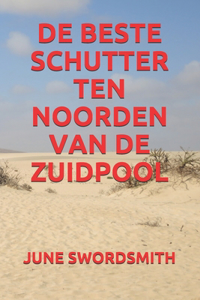 de Beste Schutter Ten Noorden Van de Zuidpool