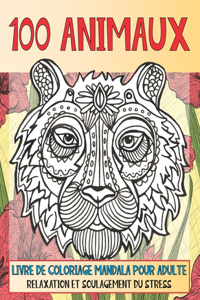 Livre de coloriage Mandala pour adulte - Relaxation et soulagement du stress - 100 animaux