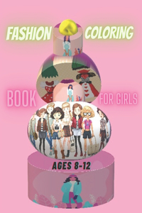Fashion Coloring Book for girls ages 8-12