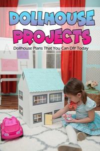 Dollhouse Projects
