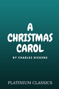 A Christmas Carol by Charles Dickens
