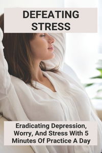 Defeating Stress