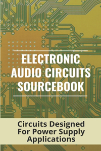 Electronic Audio Circuits Sourcebook: Circuits Designed For Power Supply Applications: Fordham Sourcebook Imperialism