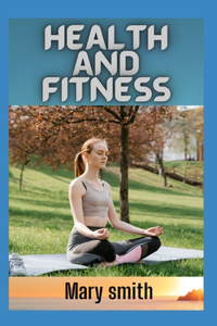 HEALTH And FITNESS