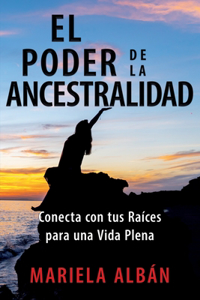 El Poder de la Ancestralidad