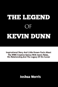 Legend of Kevin Dunn