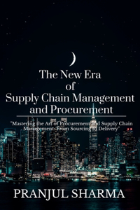 New Era Of Supply Chain Management And Procurement