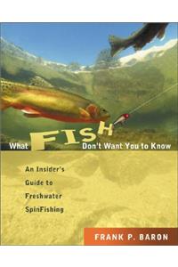 What Fish Don't Want You to Know