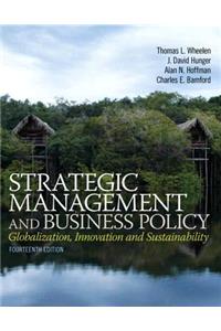 Strategic Management and Business Policy: Globalization, Innovation and Sustainablility