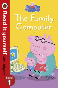 Peppa Pig: The Family Computer - Read It Yourself with Ladybird Level 1