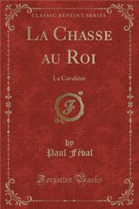 La Chasse Au Roi