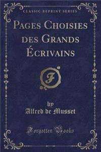 Pages Choisies Des Grands Écrivains (Classic Reprint)
