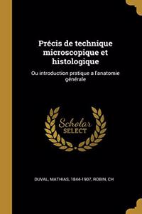 Précis de technique microscopique et histologique