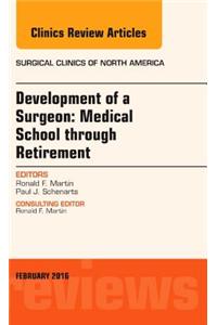 Development of a Surgeon: Medical School through Retirement, An Issue of Surgical Clinics of North America