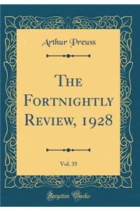 The Fortnightly Review, 1928, Vol. 35 (Classic Reprint)