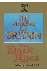 The Making of Britain: The Dark Ages