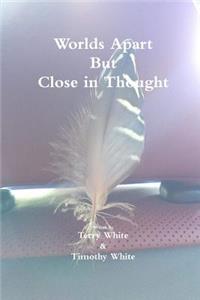 Worlds Apart But Close in Thought