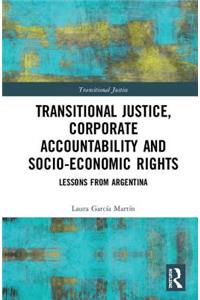 Transitional Justice, Corporate Accountability and Socio-Economic Rights