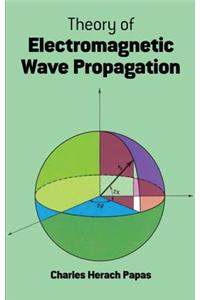 Theory of Electromagnetic Wave Propagation