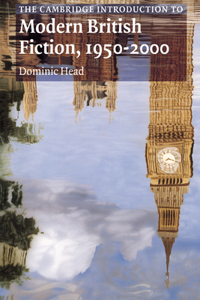Cambridge Introduction to Modern British Fiction, 1950 2000