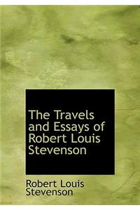 The Travels and Essays of Robert Louis Stevenson