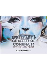 Street Art and Graffiti of Comuna 13