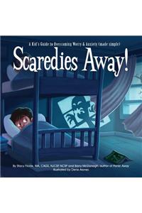 Scaredies Away! A Kid's Guide to Overcoming Worry and Anxiety (made simple)