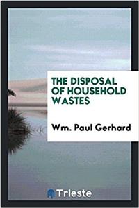 THE DISPOSAL OF HOUSEHOLD WASTES