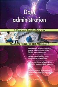 Data administration A Clear and Concise Reference