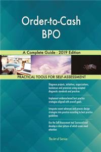 Order-to-Cash BPO A Complete Guide - 2019 Edition