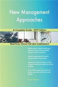 New Management Approaches A Complete Guide - 2019 Edition