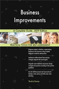 Business Improvements A Complete Guide - 2019 Edition