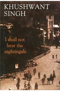 I Shall Not Hear The Nightingale