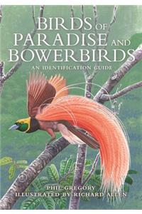 Birds of Paradise and Bowerbirds - An Identification Guide