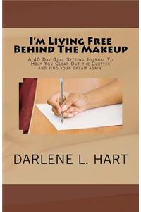 I'm Living Free Behind The Makeup Journal
