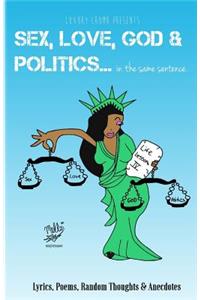 Sex, Love, God & Politics...