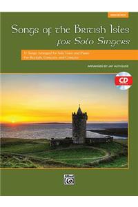 Songs of the British Isles for Solo Singers, Medium High: 11 Songs Arranged for Solo Voice and Piano for Recitals, Concerts, and Contests