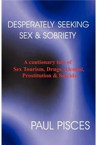 Desperately Seeking Sex and Sobriety