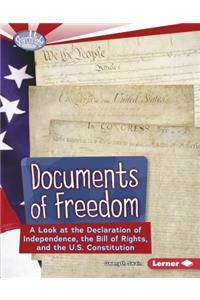 Documents of Freedom: A Look at the Declaration of Independence, the Bill of Rights, and the U.S. Constitution