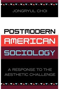 Postmodern American Sociology