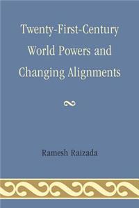 Twenty-First-Century World Powers and Changing Alignments