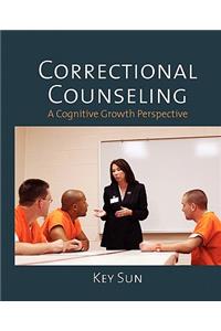 Correctional Counseling: A Cognitive Growth Perspective