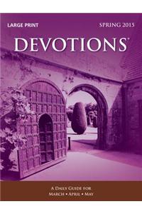 Devotions(r) Large Print Edition--Spring 2015