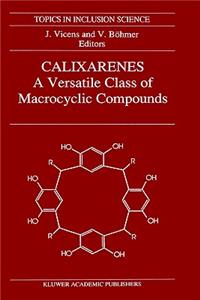 Calixarenes: A Versatile Class of Macrocyclic Compounds