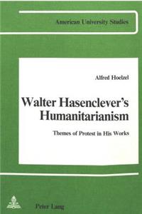 Walter Hasenclever's Humanitarianism