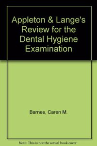 Appleton & Lange's Review for the Dental Hygiene Examination